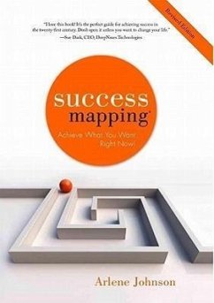 Success Mapping: Achieve What You Want . . . Right Now! - Johnson, Arlene