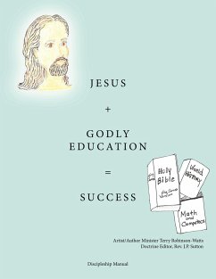 Jesus + Godly Education = Success - Robinson, Terry D.