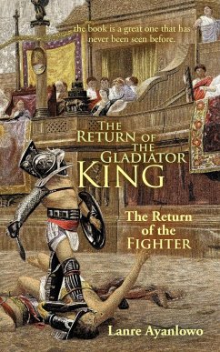 The Return of the Gladiator King - Ayanlowo, Lanre
