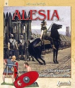 Alesia 52 BC: The Victory of Roman Organisation - Bey, Frédéric