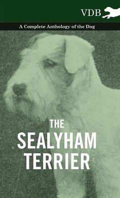 The Sealyham Terrier - A Complete Anthology of the Dog - Various