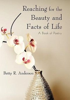 Reaching for the Beauty and Facts of Life - Anderson, Betty R.