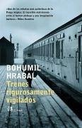 Trenes rigurosamente vigilados - Hrabal, Bohumil