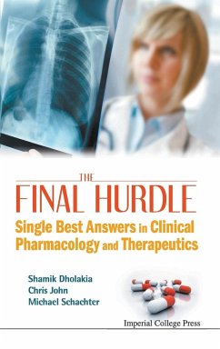 Final Hurdle, The: Single Best Answers in Clinical Pharmacology and Therapeutics - Dholakia, Shamik; John, Christopher D; Schachter, Michael