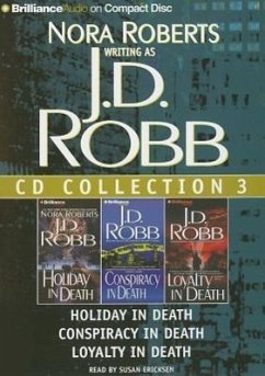 J. D. Robb CD Collection 3: Holiday in Death, Conspiracy in Death, Loyalty in Death - Robb, J. D.