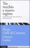 Tra vecchio e nuovo regime. Il peso del passato nella costruzione della democrazia Tra vecchio e nuovo regime. Il peso del passato nella costruzione della democrazia