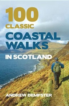 100 Classic Coastal Walks in Scotland - Dempster, Andrew