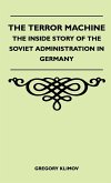 The Terror Machine - The Inside Story Of The Soviet Administration In Germany