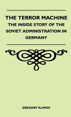 The Terror Machine - The Inside Story Of The Soviet Administration In Germany - Klimov, Gregory