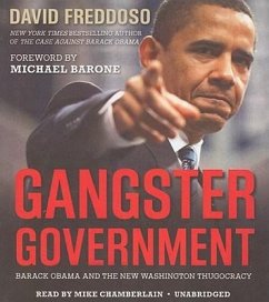 Gangster Government: Barack Obama and the New Washington Thugocracy - Freddoso, David