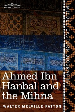 Ahmed Ibn Hanbal and the Mihna