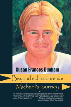Beyond Schizophrenia - Dunham, Susan Frances
