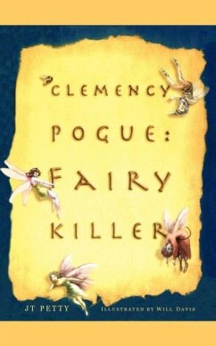 Clemency Pogue: Fairy Killer - Petty, J. T.