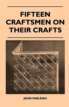 Fifteen Craftsmen On Their Crafts - Farleigh, John