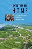 Until They Are Home: Bringing Back the MIAs from Vietnam, a Personal Memoir