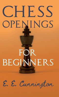 Chess Openings For Beginners - Cunnington, E. E.