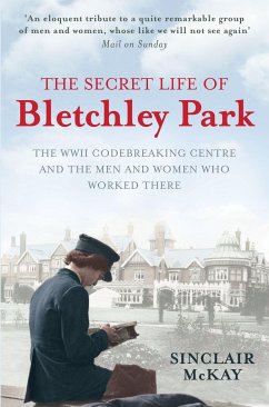 The Secret Life of Bletchley Park - McKay, Sinclair