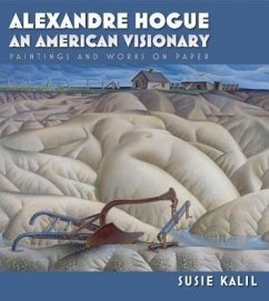 Alexandre Hogue: An American Visionary: Paintings and Works on Paper - Kalil, Susie