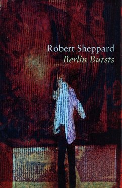 Berlin Bursts and Other Poems - Sheppard, Robert
