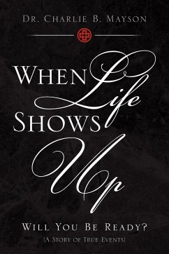 When Life Shows Up - Mayson, Charlie B.