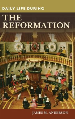 Daily Life during the Reformation - Anderson, James