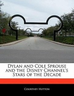Off the Record Guide to Dylan and Cole Sprouse and the Disney Channel's Stars of the Decade - Hutton, Courtney