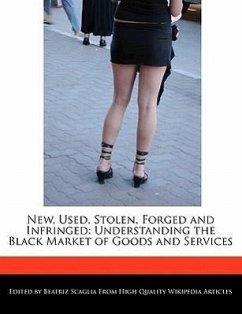 New, Used, Stolen, Forged and Infringed: Understanding the Black Market of Goods and Services - Scaglia, Beatriz
