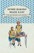 Home Baking Made Easy - For Beginners... - Bild 1