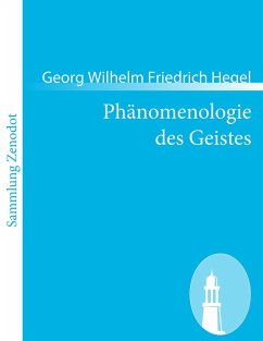 Phänomenologie des Geistes - Hegel, Georg Wilhelm Friedrich
