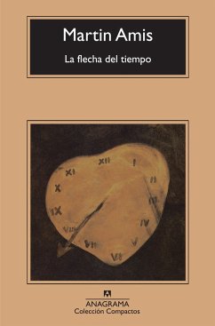 La flecha del tiempo : la naturaleza de la ofensa - Amis, Martin