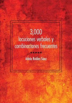 3,000 Locuciones Verbales Y Combinaciones Frecuentes - Robles-Sáez, Adela