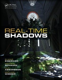 Real-Time Shadows - Eisemann, Elmar; Schwarz, Michael; Assarsson, Ulf