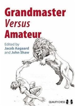 Grandmaster Versus Amateur - Shaw, John