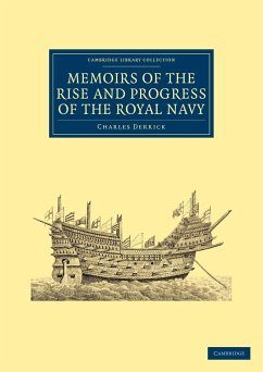 Memoirs of the Rise and Progress of the Royal Navy - Derrick, Charles