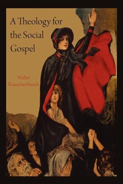 A Theology for the Social Gospel - Rauschenbusch, Walter