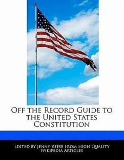 Off the Record Guide to the United States Constitution - Reese, Jenny