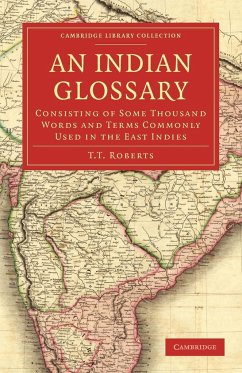 An Indian Glossary - Roberts, T. T.