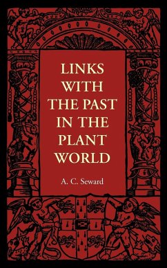 Links with the Past in the Plant World - Seward, A. C.