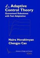 L1 Adaptive Control Theory - Hovakimyan, Naira; Cao, Chengyu