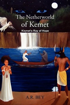 The Netherworld of Kemet - Bey, A. R.