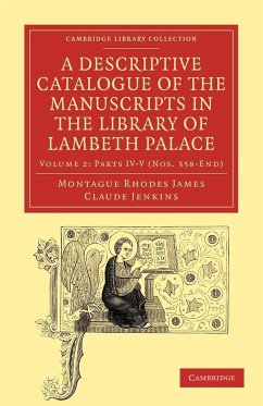 A Descriptive Catalogue of the Manuscripts in the Library of Lambeth Palace - James, Montague Rhodes; Jenkins, Claude