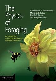 The Physics of Foraging - Viswanathan, Gandhimohan M; Da Luz, Marcos G E; Raposo, Ernesto P; Stanley, H Eugene