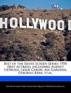 Best of the Silver Screen Series: 1954 (Best Actress), Including Audrey Hepburn, Leslie Caron, Ava Gardner, Deborah Kerr, Et.Al. - Parker, Christine Perry, Jane