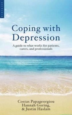 Coping with Depression: A Guide to What Works for Patients, Carers, and Professionals - Papageorgiou, Costas; Goring, Hannah; Haslam, Justin
