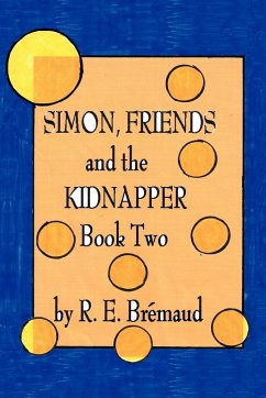 Simon, Friends, and the Kidnapper - Bremaud, R. E.