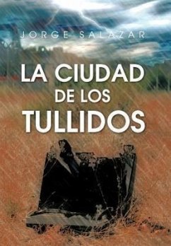 La Ciudad de Los Tullidos - Salazar, Jorge