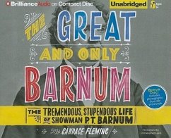 The Great and Only Barnum: The Tremendous, Stupendous Life of Showman P. T. Barnum - Fleming, Candace