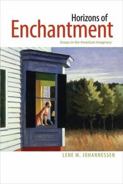 Horizons of Enchantment: Essays in the American Imaginary - Johannessen, Lene M.