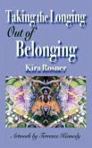 Taking the Longing Out of Belonging