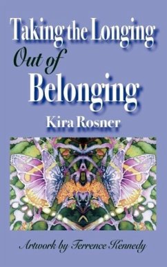Taking the Longing Out of Belonging - Rosner, Kira